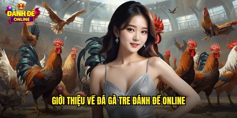 Đá Gà Tre Đánh Đề Online Gà Trẻ Sức Chiến Đấu Dũng Mãnh 2 Giới thiệu về đá gà tre đánh đề online